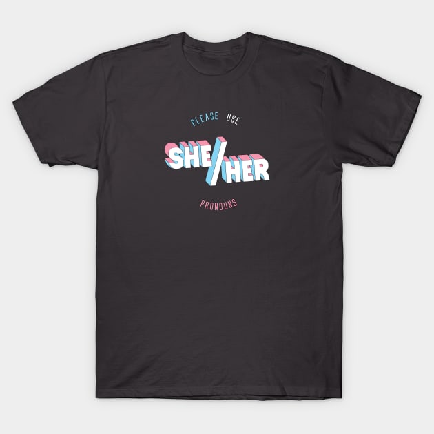 She/Her Pronouns (round) T-Shirt by Jaimie McCaw